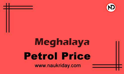 Latest Updated petrol rate in Meghalaya Live online