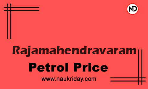 Latest Updated petrol rate in Rajamahendravaram Live online