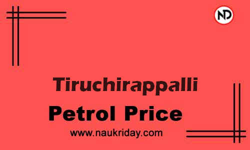 Latest Updated petrol rate in Tiruchirappalli Live online