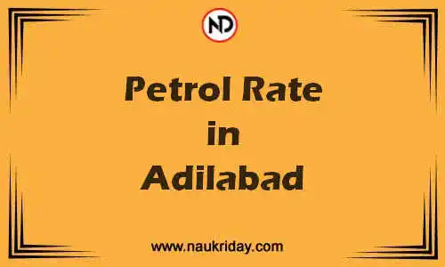 Latest Updated petrol rate in Adilabad Live online
