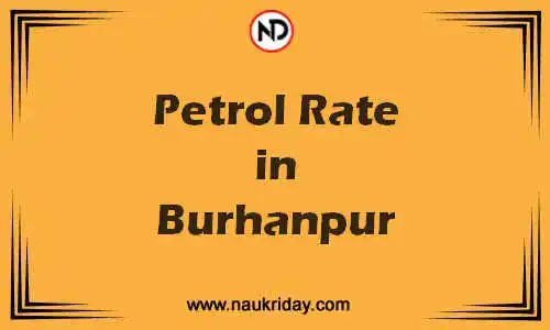 Latest Updated petrol rate in Burhanpur Live online