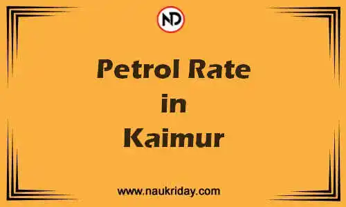 Latest Updated petrol rate in Kaimur Live online