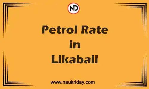 Latest Updated petrol rate in Likabali Live online