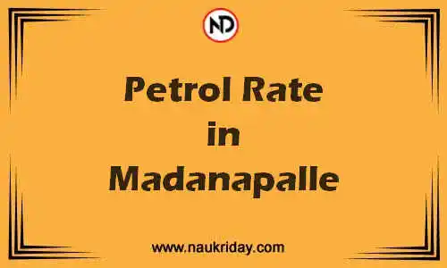 Latest Updated petrol rate in Madanapalle Live online