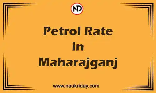 Latest Updated petrol rate in Maharajganj Live online