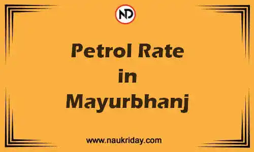 Latest Updated petrol rate in Mayurbhanj Live online