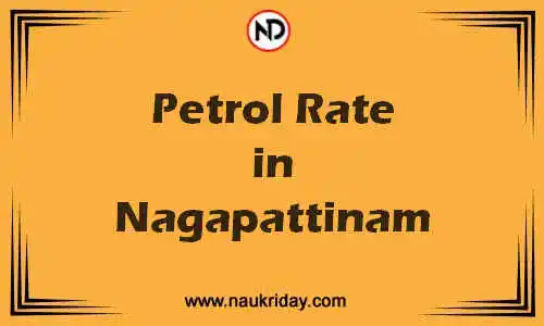 Latest Updated petrol rate in Nagapattinam Live online