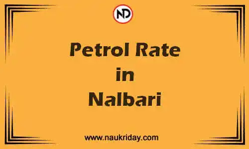Latest Updated petrol rate in Nalbari Live online