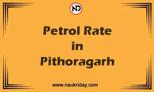 Latest Updated petrol rate in Pithoragarh Live online