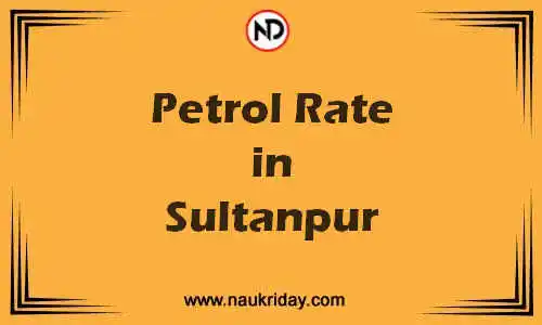 Latest Updated petrol rate in Sultanpur Live online