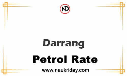 today live updated Petrol Price in Darrang