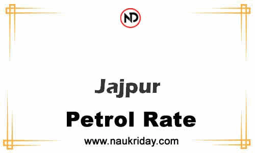 Latest Updated petrol rate in Jajpur Live online