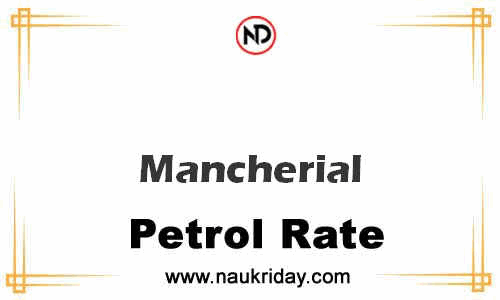 today live updated Petrol Price in Mancherial