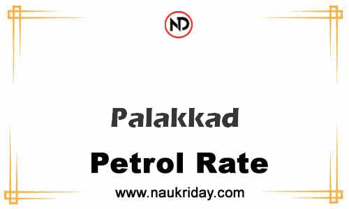 Latest Updated petrol rate in Palakkad Live online