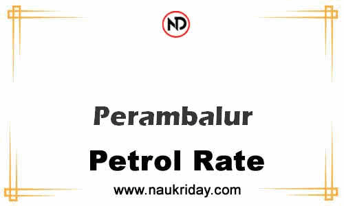 Latest Updated petrol rate in Perambalur Live online