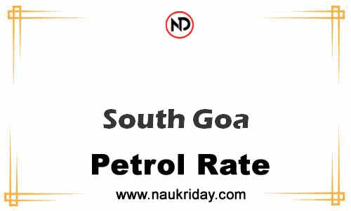 today live updated Petrol Price in South Goa