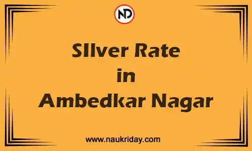 Latest Updated silver rate in Ambedkar Nagar Live online