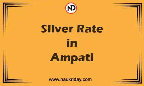 Latest Updated silver rate in Ampati Live online