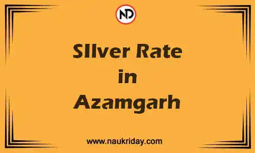 Latest Updated silver rate in Azamgarh Live online