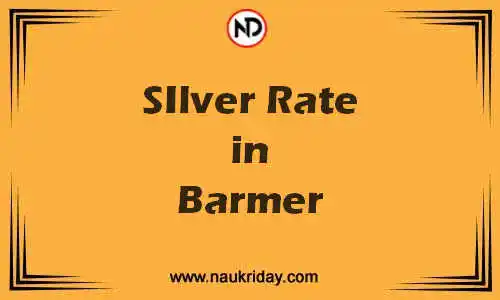 Latest Updated silver rate in Barmer Live online