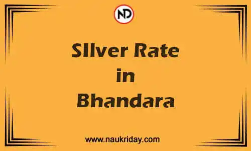 Latest Updated silver rate in Bhandara Live online