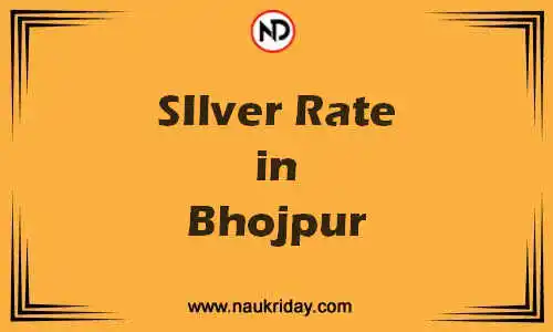 Latest Updated silver rate in Bhojpur Live online