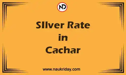 Latest Updated silver rate in Cachar Live online