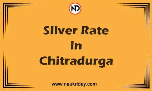 Latest Updated silver rate in Chitradurga Live online