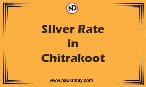 Latest Updated silver rate in Chitrakoot Live online