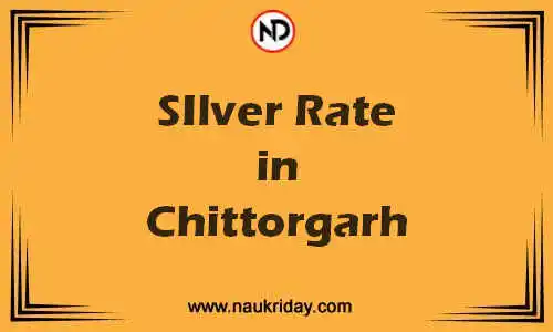 Latest Updated silver rate in Chittorgarh Live online