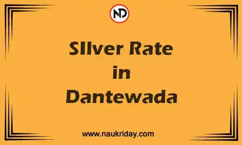 Latest Updated silver rate in Dantewada Live online