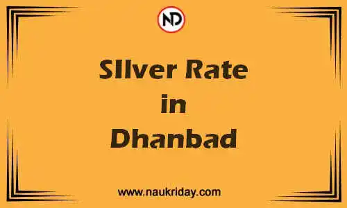 Latest Updated silver rate in Dhanbad Live online