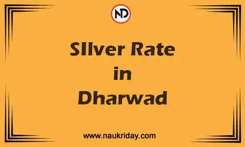 Latest Updated silver rate in Dharwad Live online