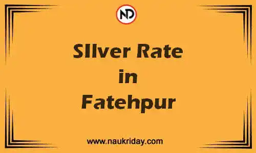 Latest Updated silver rate in Fatehpur Live online