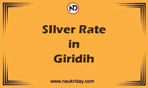 Latest Updated silver rate in Giridih Live online