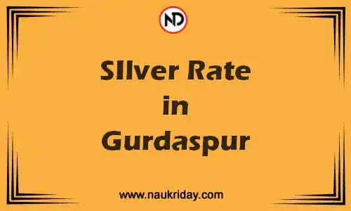 Latest Updated silver rate in Gurdaspur Live online