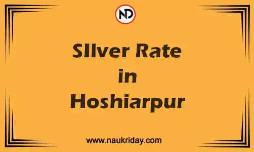 Latest Updated silver rate in Hoshiarpur Live online