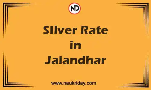 Latest Updated silver rate in Jalandhar Live online