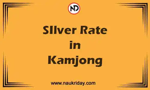 Latest Updated silver rate in Kamjong Live online