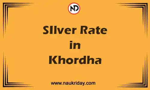 Latest Updated silver rate in Khordha Live online