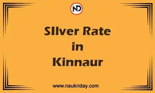 Latest Updated silver rate in Kinnaur Live online