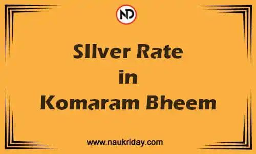 Latest Updated silver rate in Komaram Bheem Live online