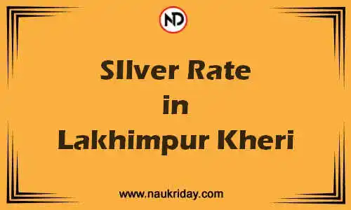 Latest Updated silver rate in Lakhimpur Kheri Live online
