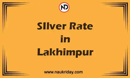 Latest Updated silver rate in Lakhimpur Live online