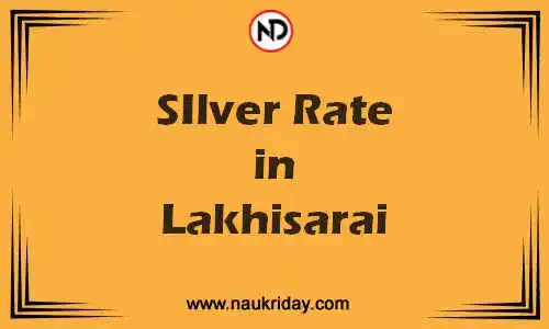 Latest Updated silver rate in Lakhisarai Live online