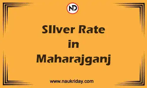 Latest Updated silver rate in Maharajganj Live online