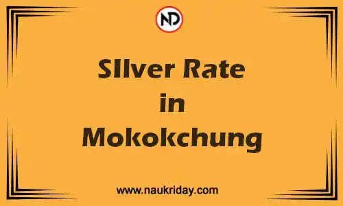 Latest Updated silver rate in Mokokchung Live online