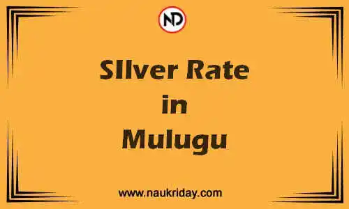 Latest Updated silver rate in Mulugu Live online