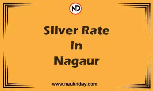 Latest Updated silver rate in Nagaur Live online