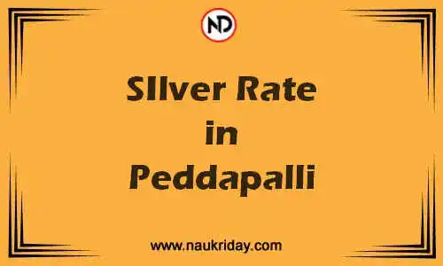 Latest Updated silver rate in Peddapalli Live online